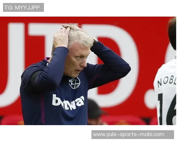 莫耶斯回顾曼联执教经历感慨万千认为失败源于多重因素